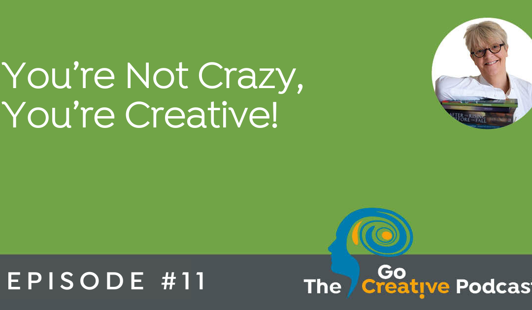 2:11 You’re Not Crazy, You’re Creative!