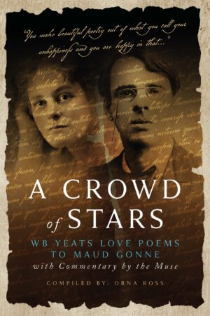 Pre-Order A Crowd of Stars in Ebook Now: WB Yeats' Love Poems to Maud Gonne with Commentary by the Muse