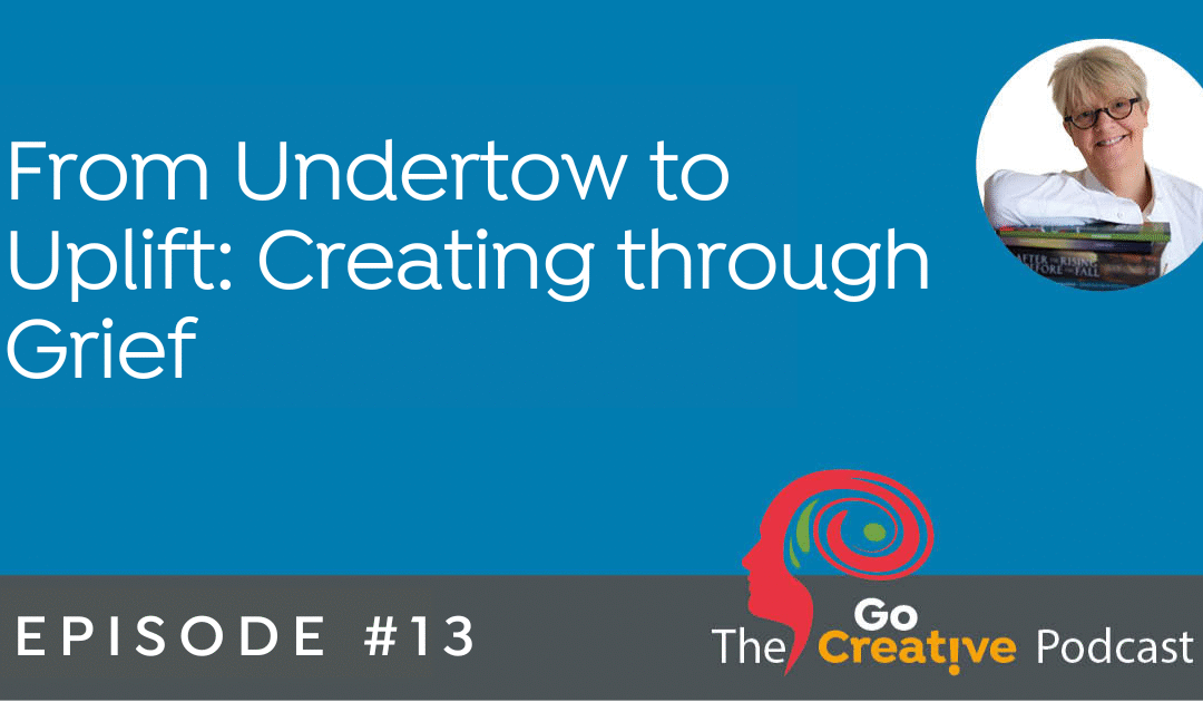 3:13 From Undertow to Uplift: Creating through Grief