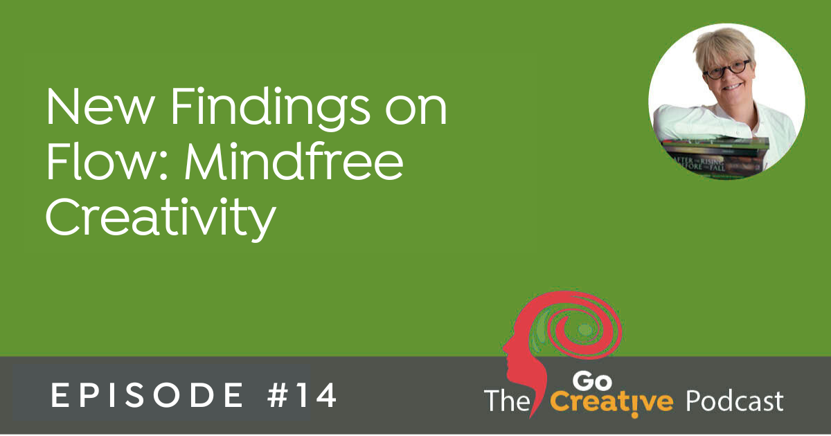New Findings on Flow: Mindfree Creativity