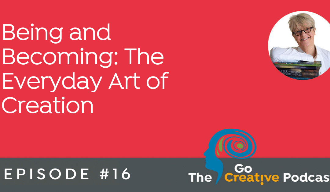 3:16 Being and Becoming: The Everyday Art of Creation